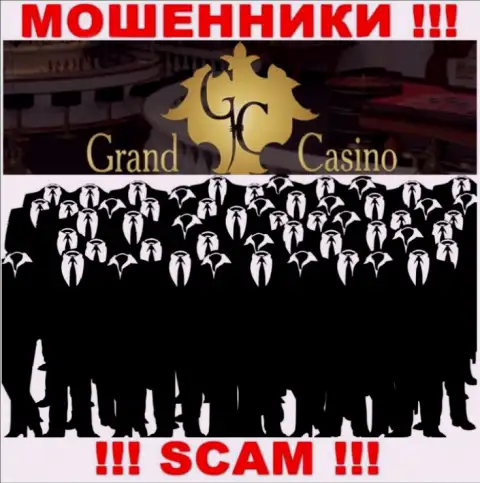 Компания Grand Casino скрывает своих руководителей - МОШЕННИКИ !