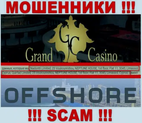 GrandCasino - это незаконно действующая компания, которая скрывается в офшоре по адресу - 25 Voukourestiou, NEPTUNE HOUSE, 1st floor, Flat 11, 3045, Limassol, Cyprus