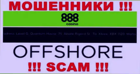 888 Casino - это ЛОХОТРОНЩИКИ, осели в оффшоре по адресу - Level G, Quantum House, 75, Abate Rigord St., Ta’ Xbiex, XBX 1120, Malta