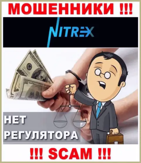 Вы не вернете финансовые средства, отправленные в контору Nitrex - это интернет мошенники !!! У них нет регулирующего органа