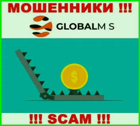 Не надо верить GlobalM-S Com, не вводите дополнительно деньги