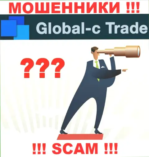 У организации Global-C Trade нет регулятора, а значит они хитрые обманщики !!! Будьте очень осторожны !