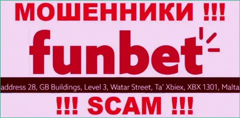 ВОРЮГИ ФунБет крадут вложения людей, находясь в оффшоре по этому адресу - 28, GB Buildings, Level 3, Watar Street, Ta Xbiex, XBX 1301, Malta