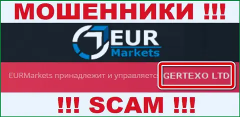 На официальном сайте EUR Markets написано, что юр лицо компании - Gertexo Ltd